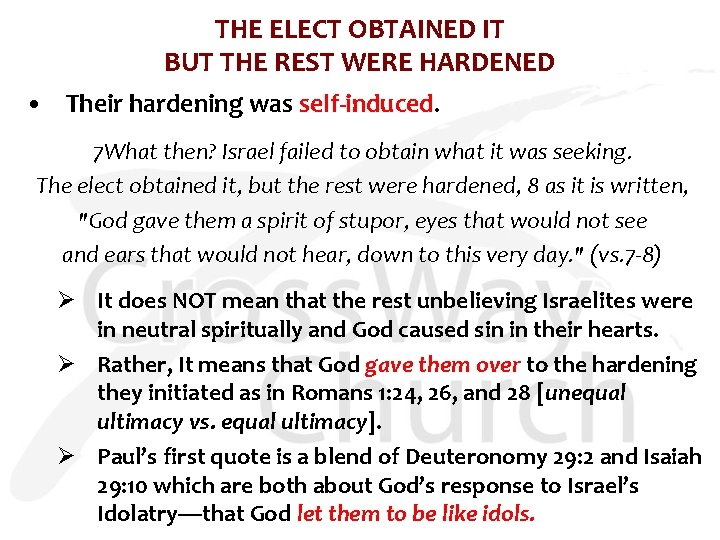 THE ELECT OBTAINED IT BUT THE REST WERE HARDENED • Their hardening was self-induced.