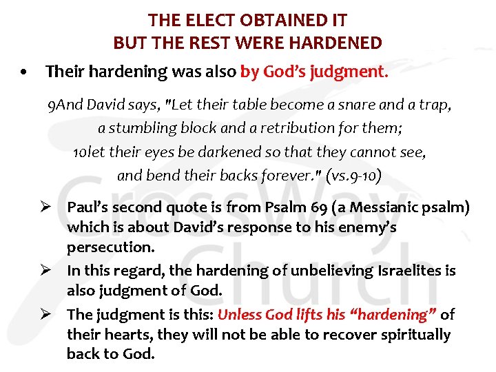 THE ELECT OBTAINED IT BUT THE REST WERE HARDENED • Their hardening was also