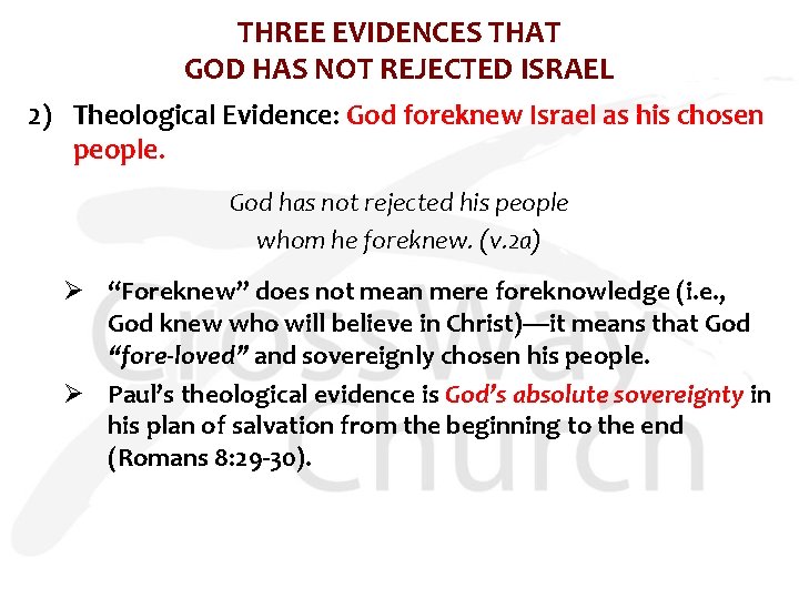 THREE EVIDENCES THAT GOD HAS NOT REJECTED ISRAEL 2) Theological Evidence: God foreknew Israel