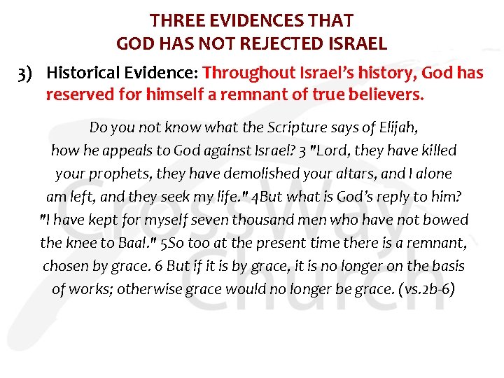THREE EVIDENCES THAT GOD HAS NOT REJECTED ISRAEL 3) Historical Evidence: Throughout Israel’s history,