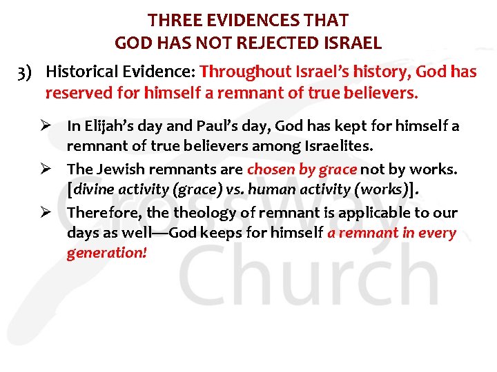 THREE EVIDENCES THAT GOD HAS NOT REJECTED ISRAEL 3) Historical Evidence: Throughout Israel’s history,