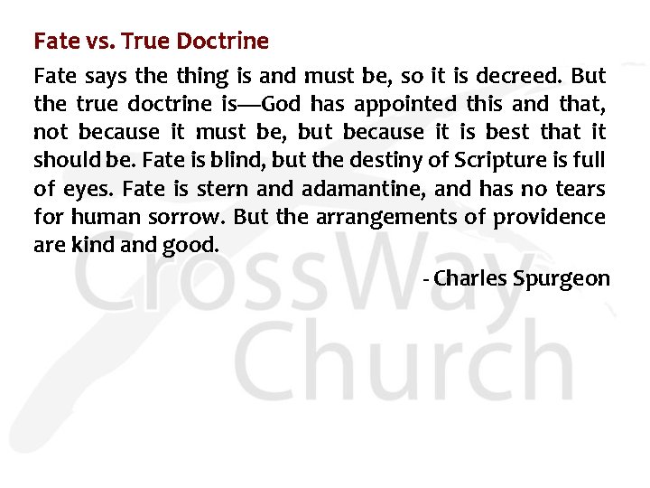 Fate vs. True Doctrine Fate says the thing is and must be, so it