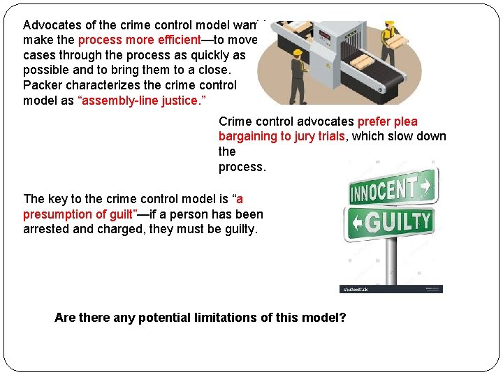 Advocates of the crime control model want to make the process more efficient—to move