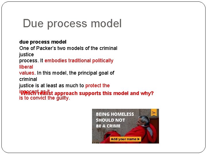 Due process model due process model One of Packer’s two models of the criminal