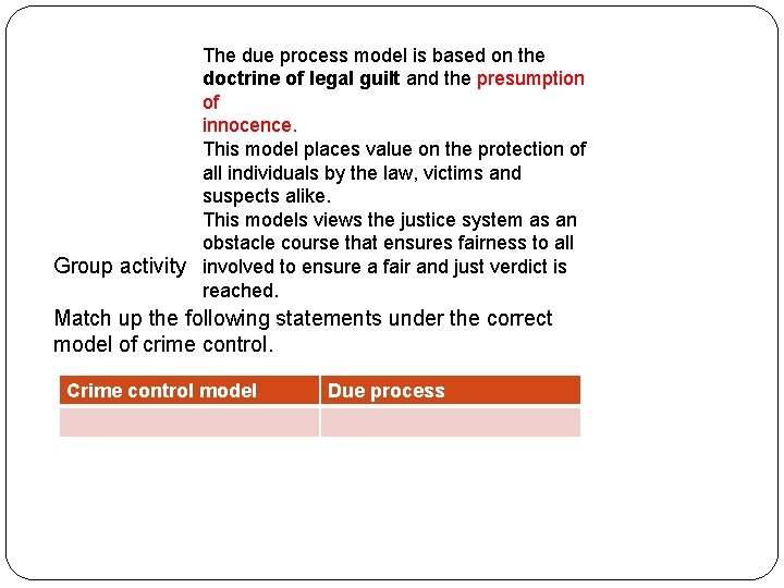 The due process model is based on the doctrine of legal guilt and the