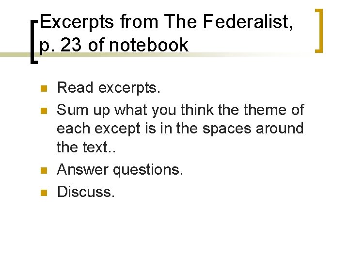 Excerpts from The Federalist, p. 23 of notebook n n Read excerpts. Sum up Excerpts from The Federalist, p. 23 of notebook n n Read excerpts. Sum up