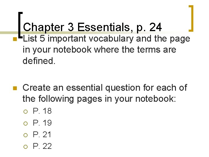 Chapter 3 Essentials, p. 24 n List 5 important vocabulary and the page in Chapter 3 Essentials, p. 24 n List 5 important vocabulary and the page in