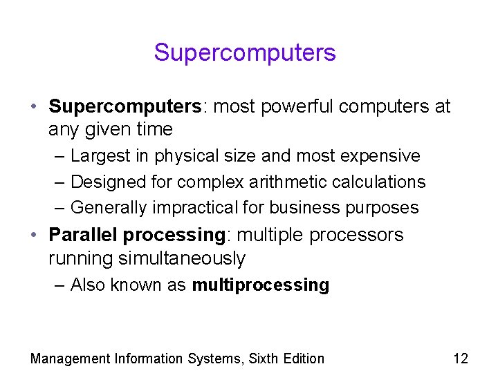 Supercomputers • Supercomputers: most powerful computers at any given time – Largest in physical