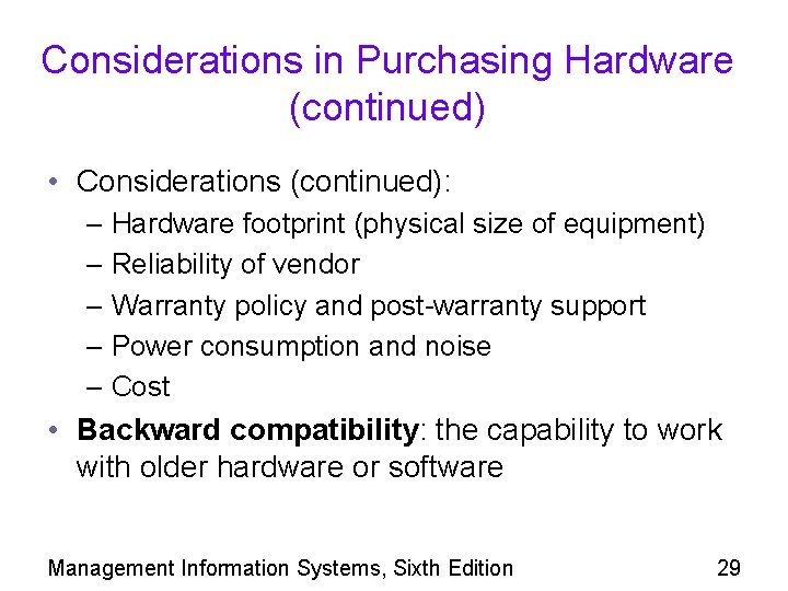 Considerations in Purchasing Hardware (continued) • Considerations (continued): – Hardware footprint (physical size of