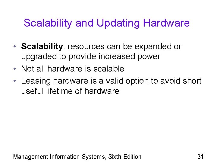 Scalability and Updating Hardware • Scalability: resources can be expanded or upgraded to provide