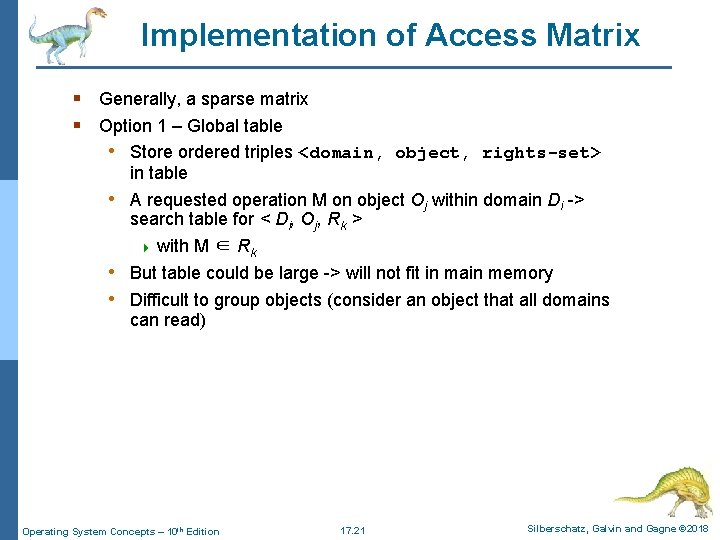 Implementation of Access Matrix § Generally, a sparse matrix § Option 1 – Global