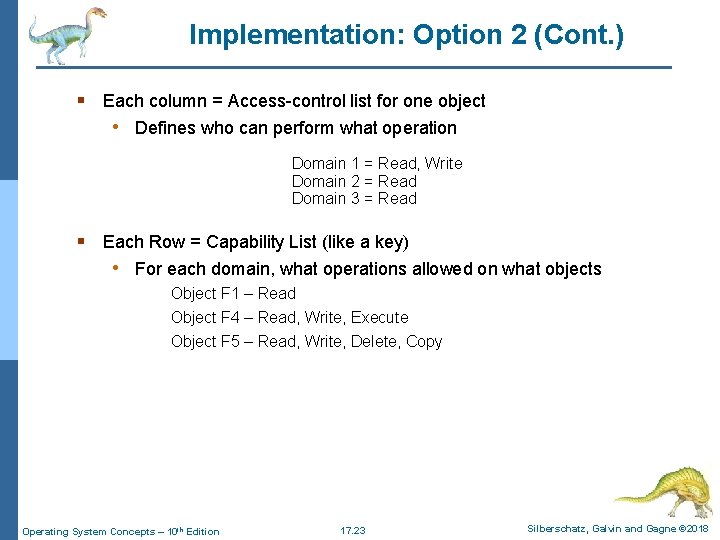 Implementation: Option 2 (Cont. ) § Each column = Access-control list for one object