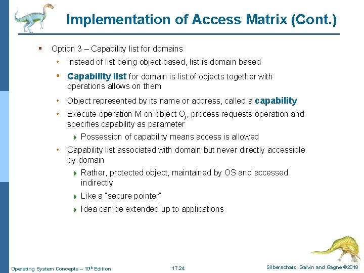 Implementation of Access Matrix (Cont. ) § Option 3 – Capability list for domains