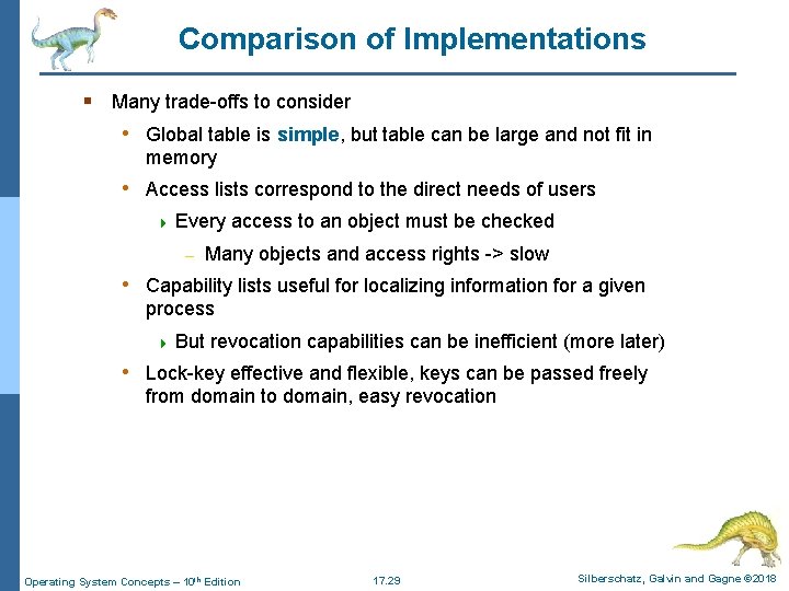 Comparison of Implementations § Many trade-offs to consider • Global table is simple, but