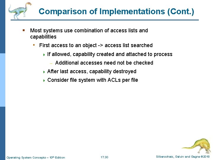 Comparison of Implementations (Cont. ) § Most systems use combination of access lists and