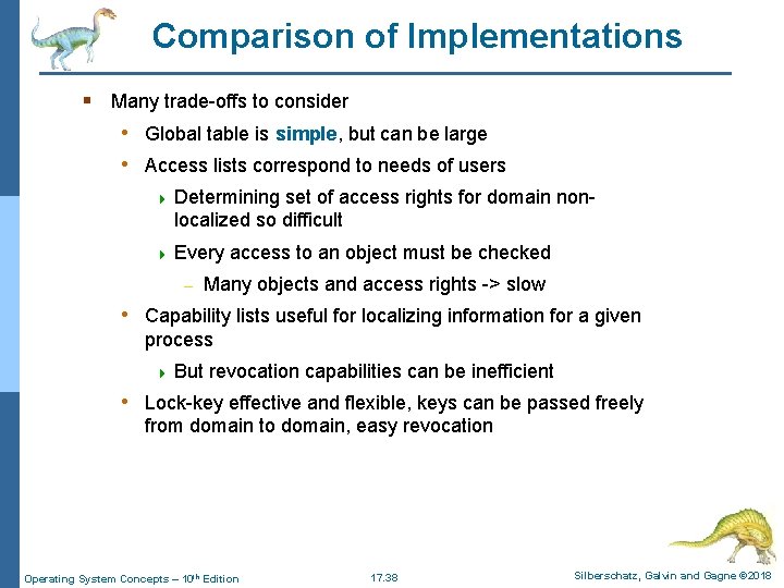 Comparison of Implementations § Many trade-offs to consider • Global table is simple, but