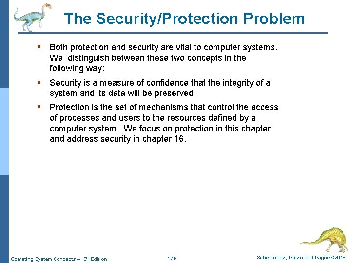 The Security/Protection Problem § Both protection and security are vital to computer systems. We