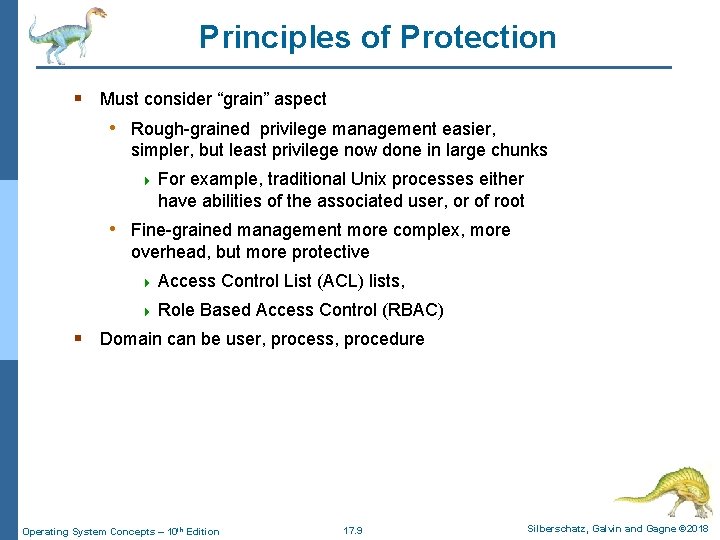 Principles of Protection § Must consider “grain” aspect • Rough-grained privilege management easier, simpler,