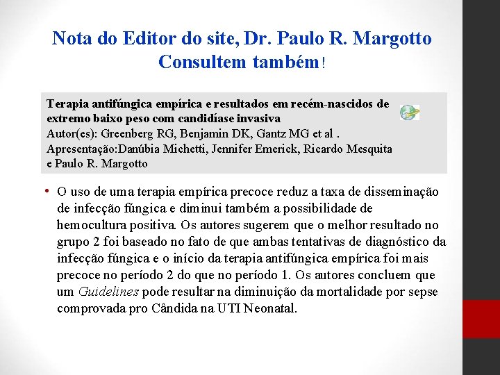 Nota do Editor do site, Dr. Paulo R. Margotto Consultem também! Terapia antifúngica empírica