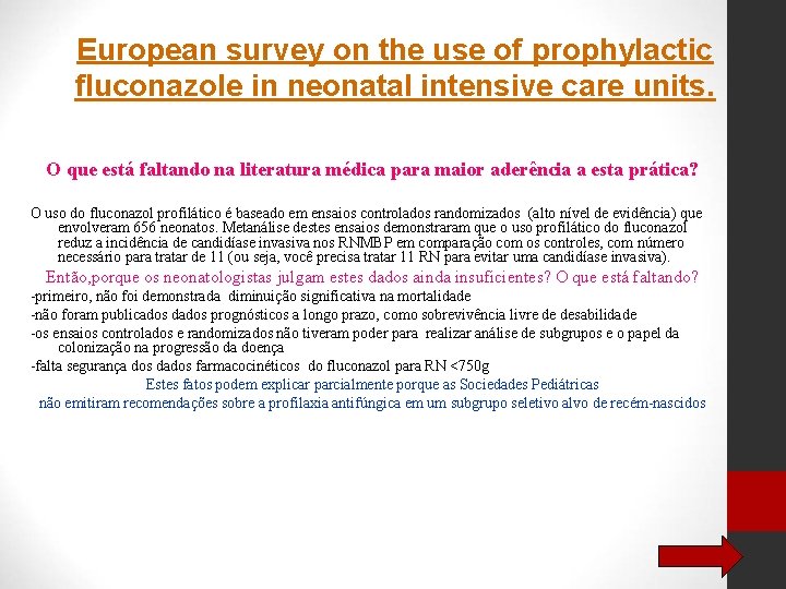 European survey on the use of prophylactic fluconazole in neonatal intensive care units. O