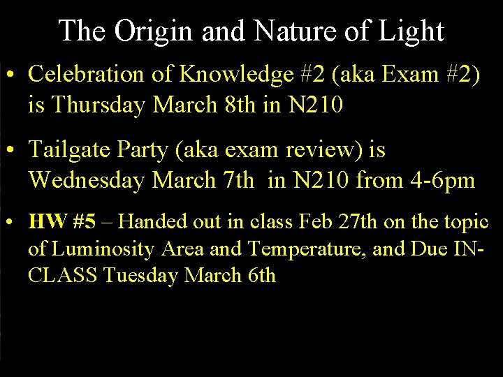 The Origin and Nature of Light • Celebration of Knowledge #2 (aka Exam #2)