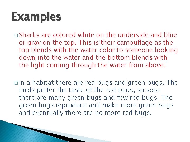 Examples � Sharks are colored white on the underside and blue or gray on