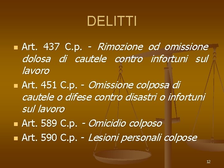 DELITTI n n Art. 437 C. p. - Rimozione od omissione dolosa di cautele