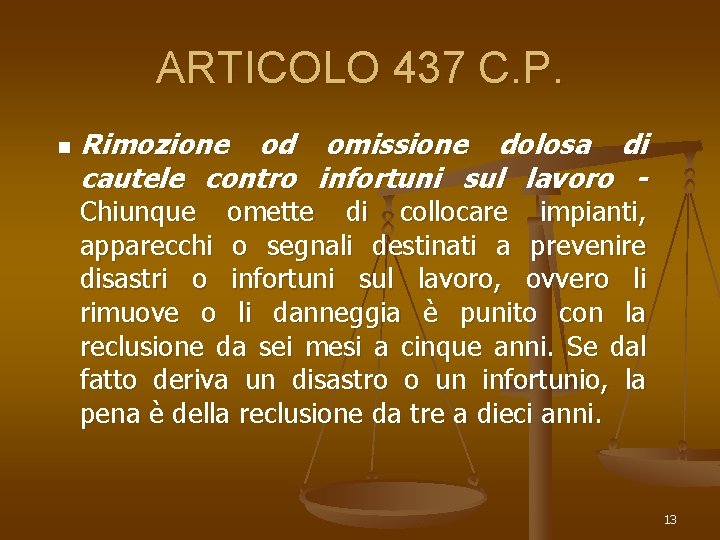 ARTICOLO 437 C. P. n Rimozione od omissione dolosa di cautele contro infortuni sul