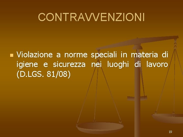 CONTRAVVENZIONI n Violazione a norme speciali in materia di igiene e sicurezza nei luoghi