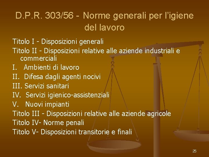 D. P. R. 303/56 - Norme generali per l’igiene del lavoro Titolo I -