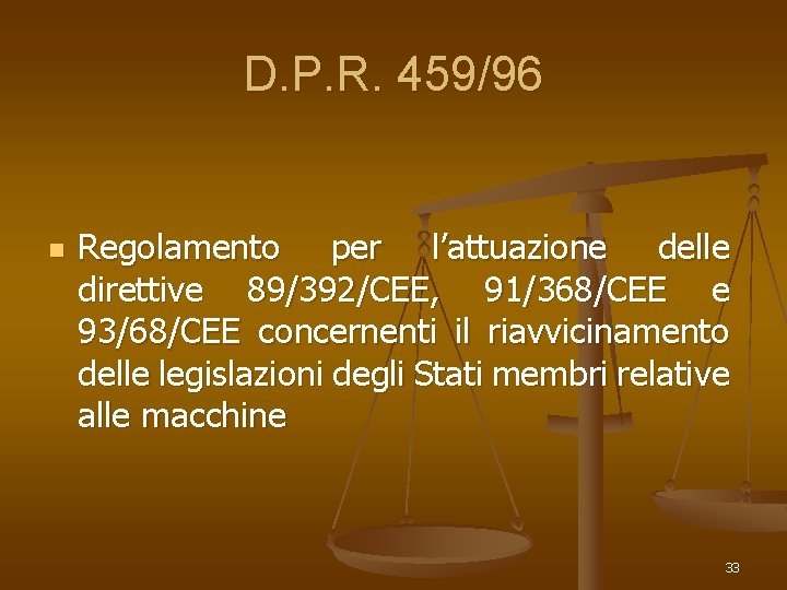 D. P. R. 459/96 n Regolamento per l’attuazione delle direttive 89/392/CEE, 91/368/CEE e 93/68/CEE