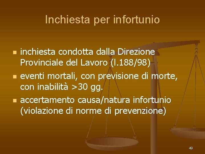 Inchiesta per infortunio n n n inchiesta condotta dalla Direzione Provinciale del Lavoro (l.