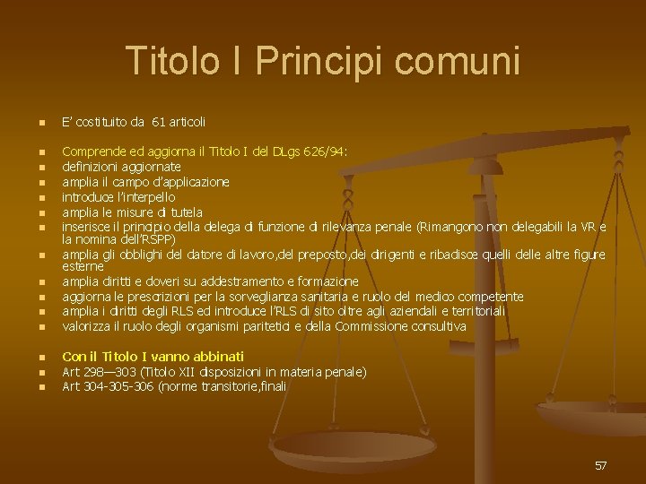 Titolo I Principi comuni n n n n E’ costituito da 61 articoli Comprende