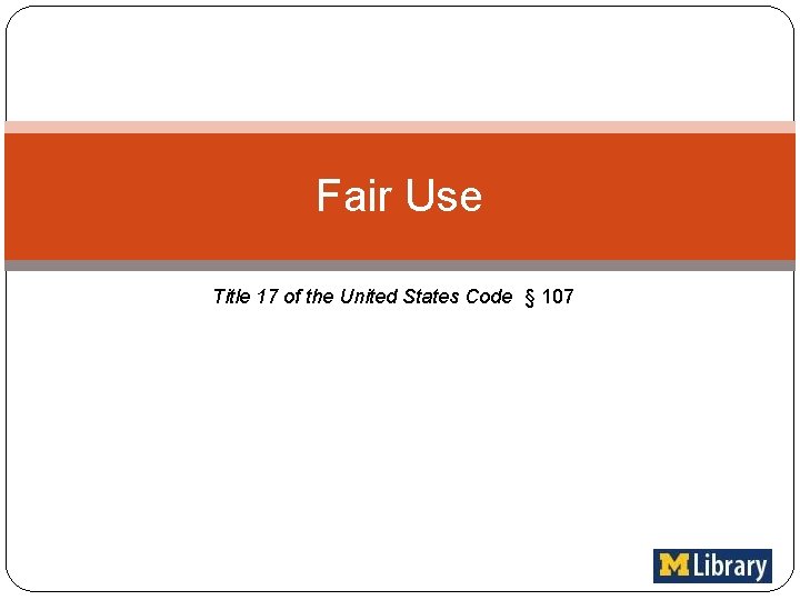 Fair Use Title 17 of the United States Code § 107 