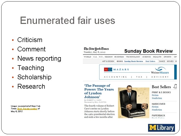 Enumerated fair uses • Criticism • Comment • News reporting • Teaching • Scholarship