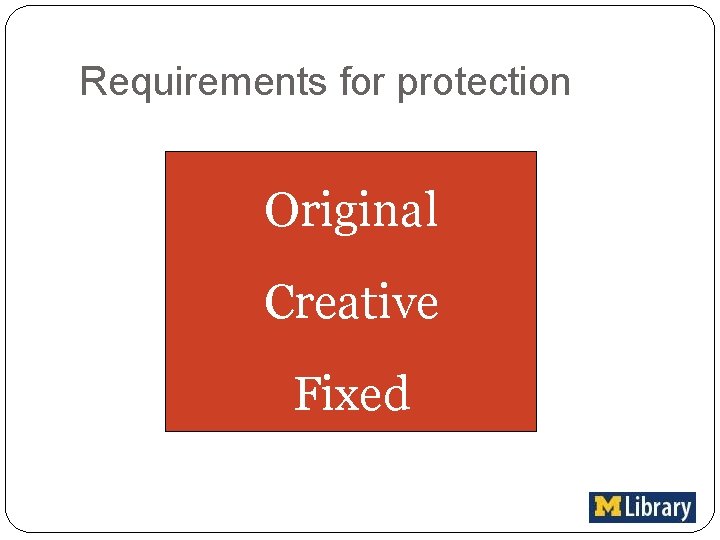 Requirements for protection Original Creative Fixed 