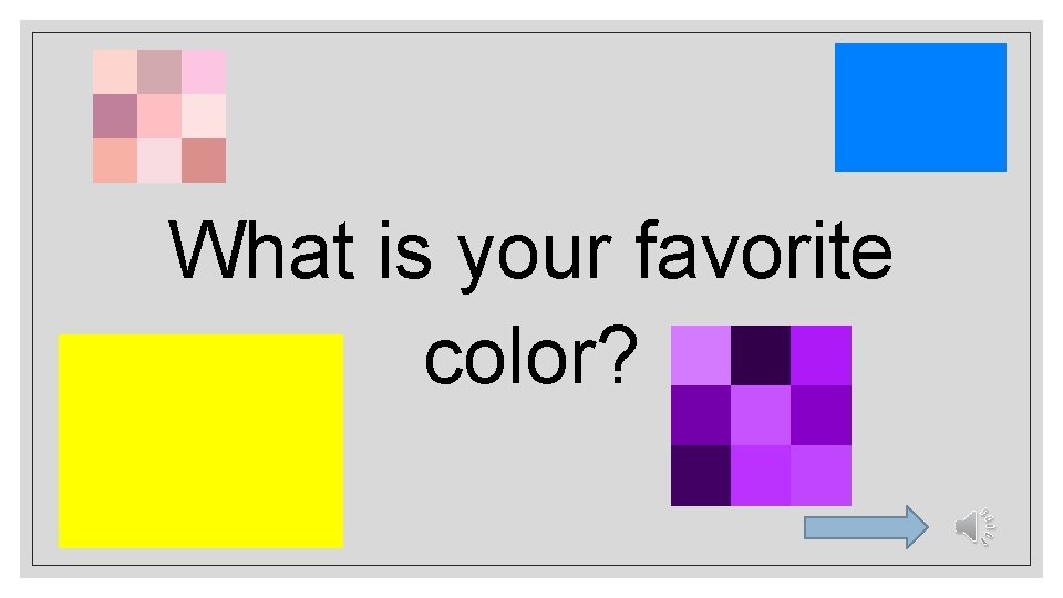 What is your favorite color? 