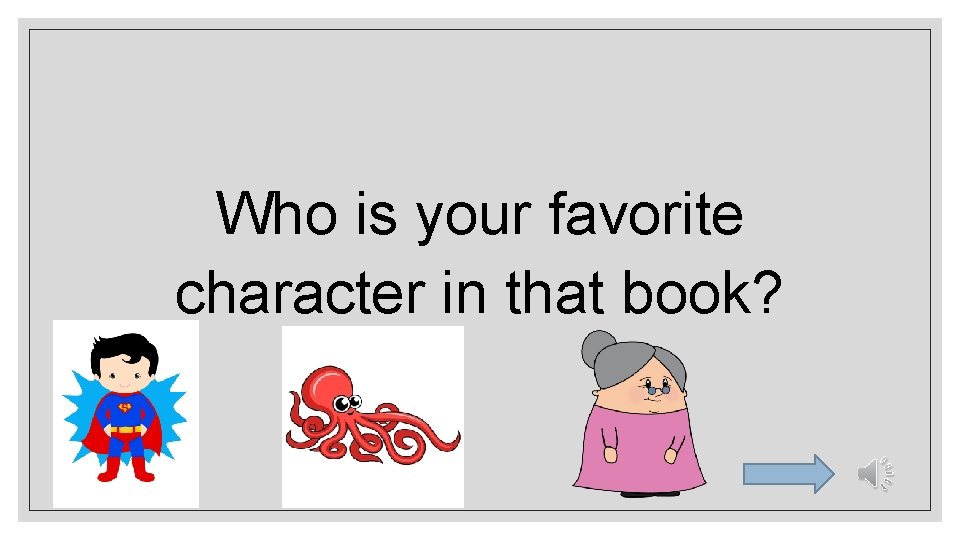 Who is your favorite character in that book? 