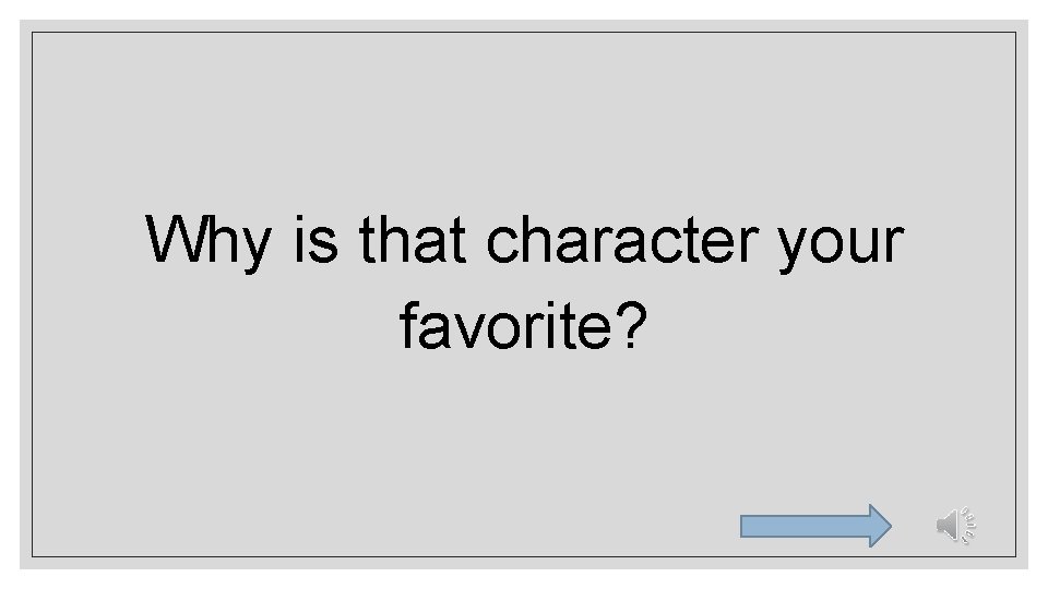 Why is that character your favorite? 