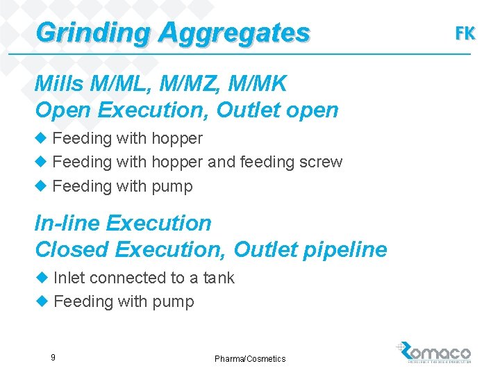 Grinding Aggregates Mills M/ML, M/MZ, M/MK Open Execution, Outlet open u Feeding with hopper