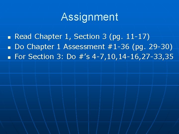 Assignment n n n Read Chapter 1, Section 3 (pg. 11 -17) Do Chapter