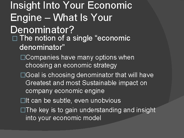 Insight Into Your Economic Engine – What Is Your Denominator? � The notion of