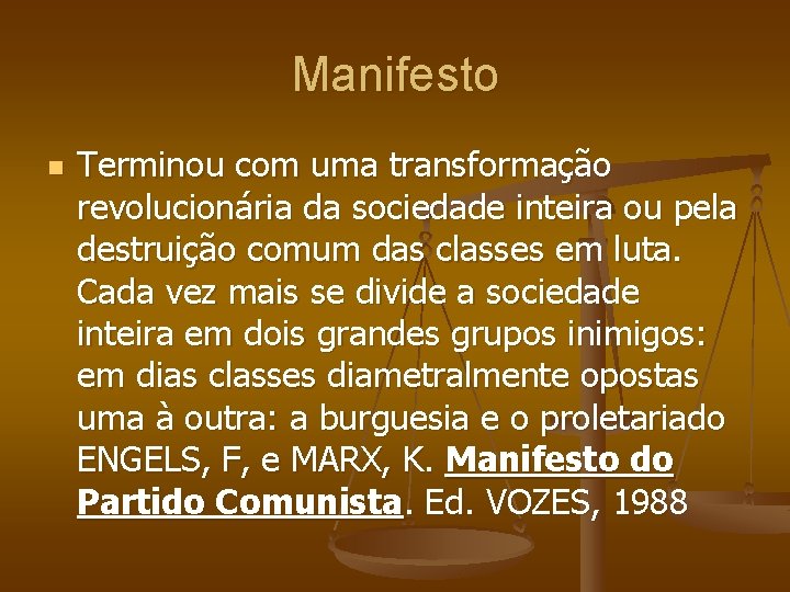 Manifesto n Terminou com uma transformação revolucionária da sociedade inteira ou pela destruição comum