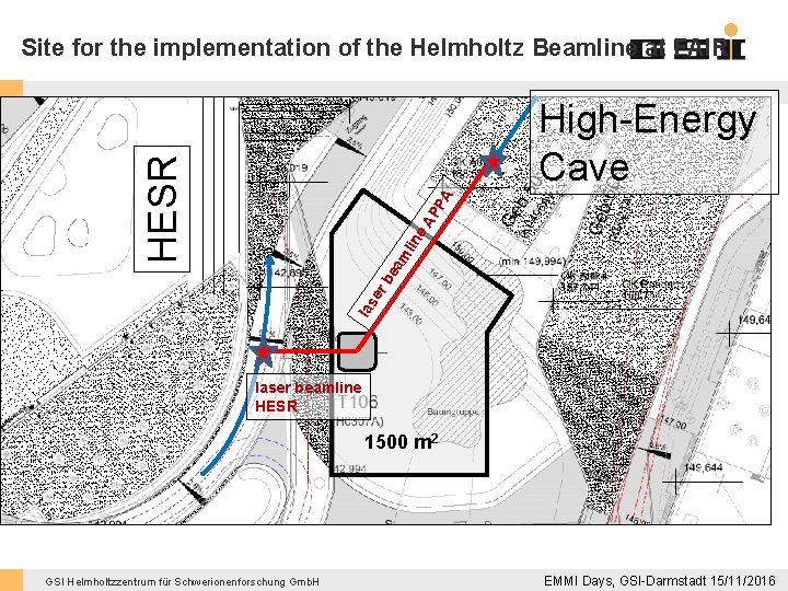 Site for the implementation of the Helmholtz Beamline at FAIR las er b ea