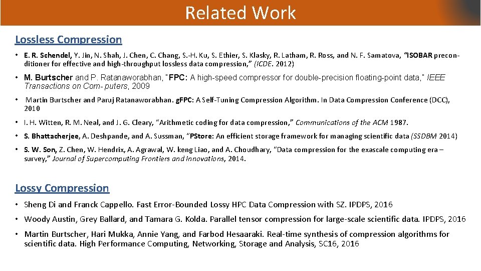Related Work Lossless Compression • E. R. Schendel, Y. Jin, N. Shah, J. Chen,