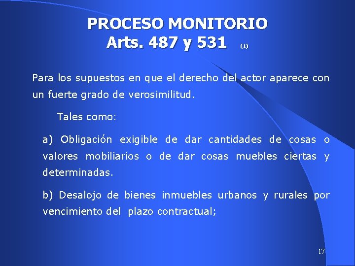 PROCESO MONITORIO Arts. 487 y 531 (1) Para los supuestos en que el derecho