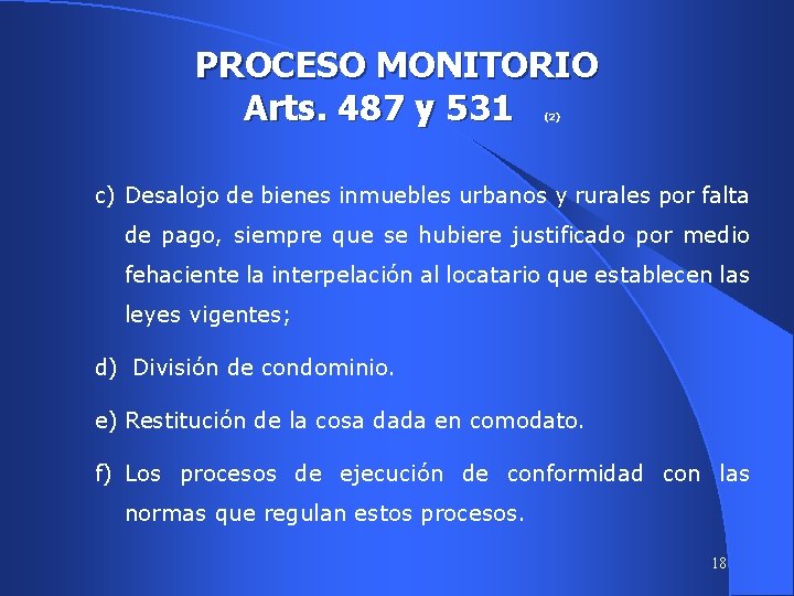 PROCESO MONITORIO Arts. 487 y 531 (2) c) Desalojo de bienes inmuebles urbanos y