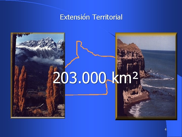 Extensión Territorial 203. 000 km² 4 