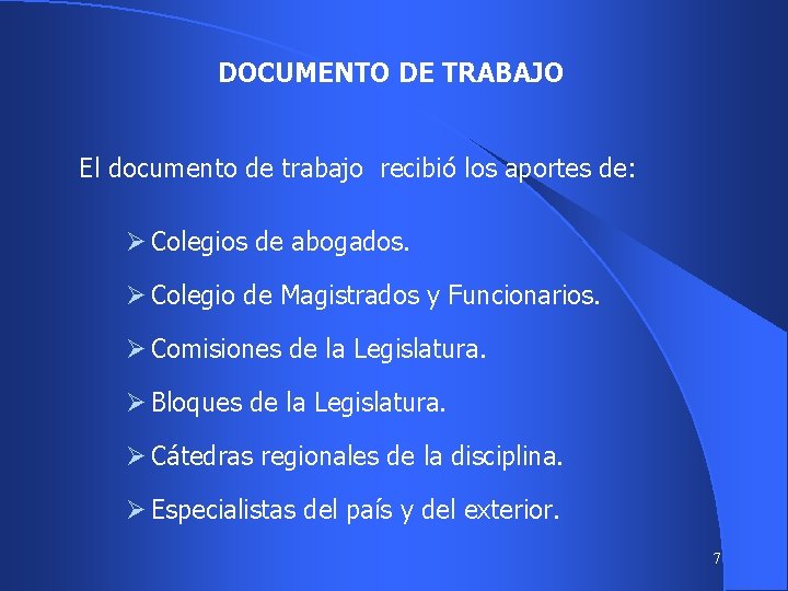 DOCUMENTO DE TRABAJO El documento de trabajo recibió los aportes de: Ø Colegios de