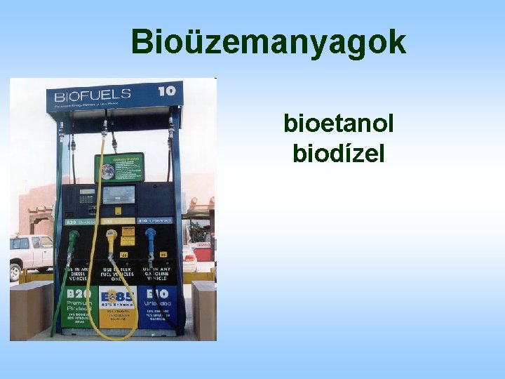 Bioüzemanyagok bioetanol biodízel 